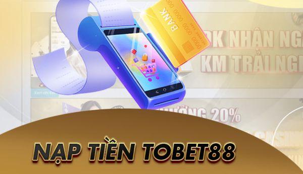 Hướng dẫn chi tiết cách nạp tiền Tobet88 nhanh chóng và an toàn